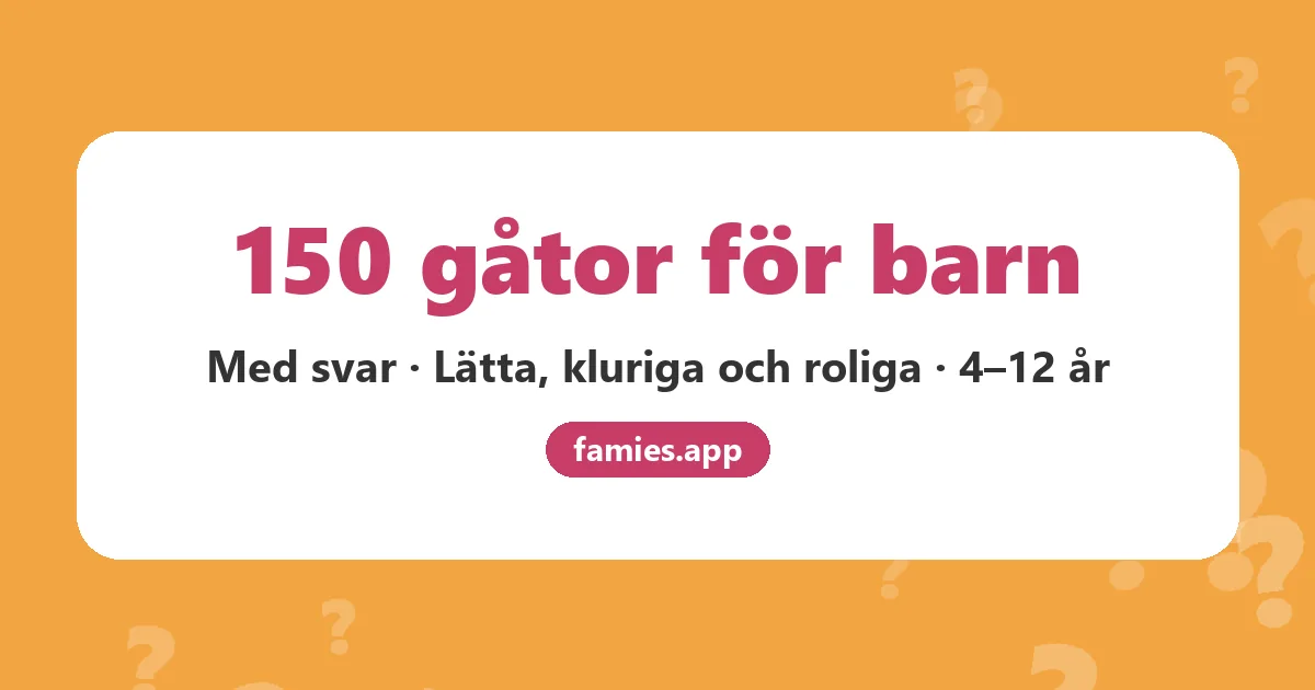 150 gåtor för barn med svar, lätta, kluriga och roliga gåtor för 4–12 år
